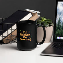 Load image into Gallery viewer, Rather Be Sewing Black Glossy Mug