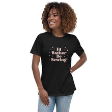 Load image into Gallery viewer, Pink Rather Be Sewing Women&#39;s Relaxed T-Shirt