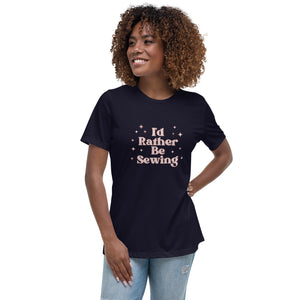 Pink Rather Be Sewing Women's Relaxed T-Shirt